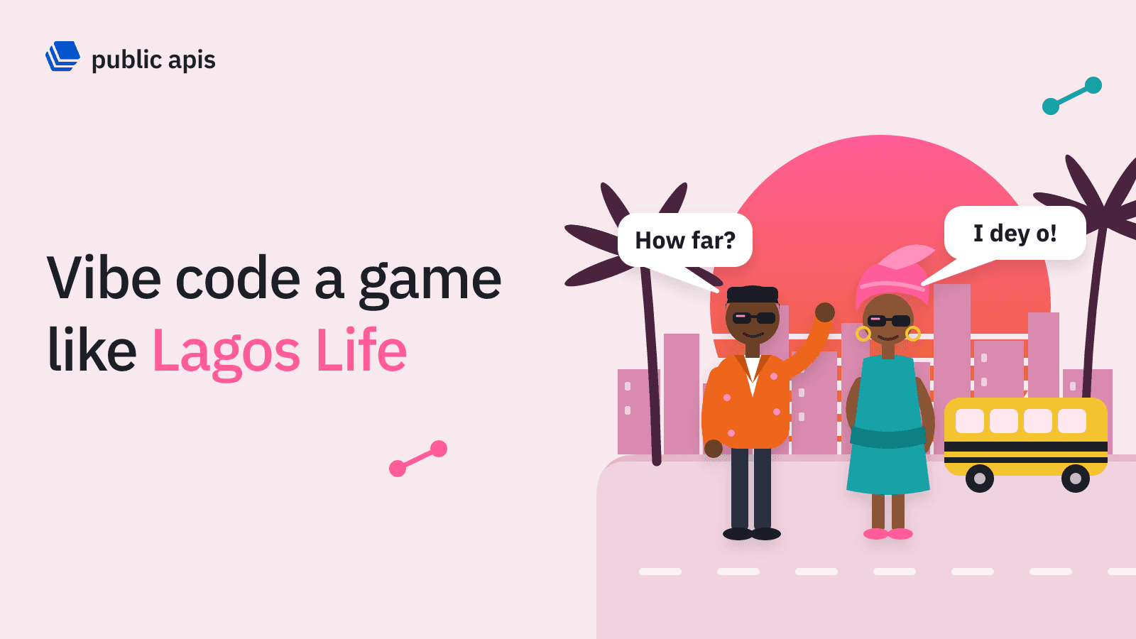 Cover illustration: How to Vibe Code a Game Like Lagos Life: Free APIs, Prompts, and How to Survive the Traffic